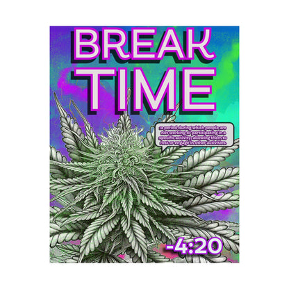 Break Time Matte Vertical Poster, 420 Decor, Cannabis Wall Art, Stoner Gift, Colorful Vibes, Home Decor, Lounge Art